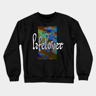 Lover LifeLover Crewneck Sweatshirt